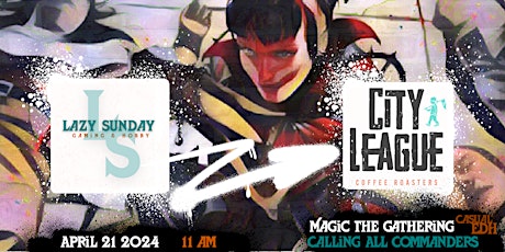 Lazy Sunday-Calling all Commanders EDH/MTG@ City League Coffee Roasters