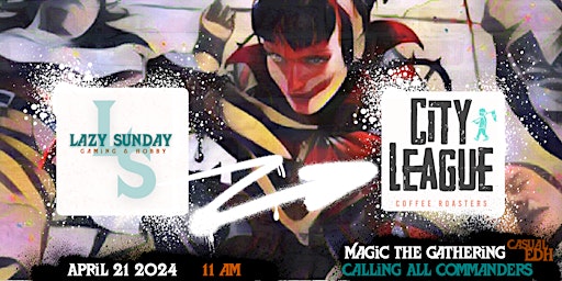 Image principale de Lazy Sunday-Calling all Commanders EDH/MTG@ City League Coffee Roasters