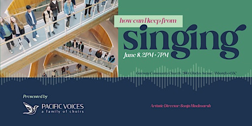 Pacific Voices - A Family of Choirs presents:  How Can I Keep From Singing