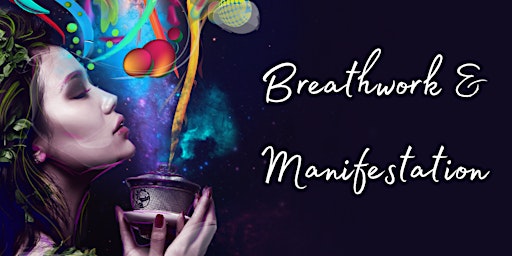 Image principale de Elevate Your Life: April Breathwork Session on the Art of Manifestation