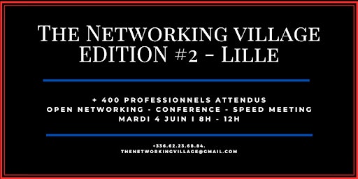 Immagine principale di The Networking Village Lille - Edition #2 