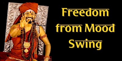 Imagen principal de Freedom from Mood Swing through ParamaShivoham - Online / Los Angeles