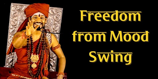 Freedom from Mood Swing through ParamaShivoham - Online / Los Angeles primary image