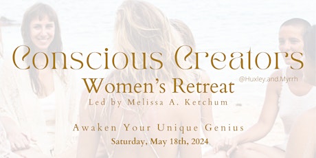 Conscious Creators Women's Retreat!