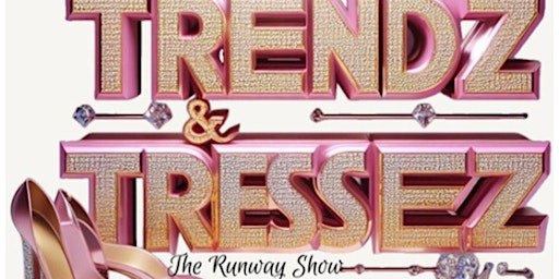 Immagine principale di Trendz & Tressez the Runway Show 