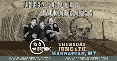 Jerry Joseph & The Jackmormons - 406 Brewing - Manhattan, MT primary image