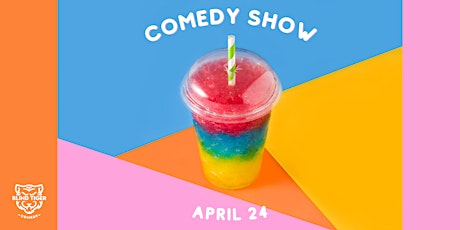 Blind Tiger Comedy Show: Slurpee (EARLY SHOW)