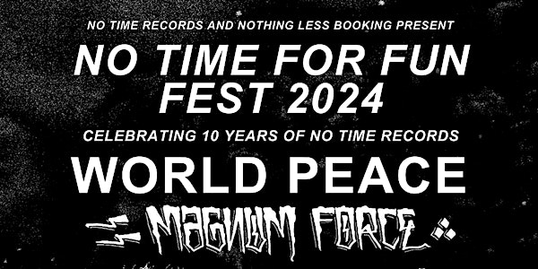 NO TIME FOR FUN FEST 2024