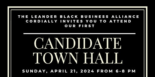 Imagem principal do evento Candidate Town Hall hosted by the Leander Black Business Alliance