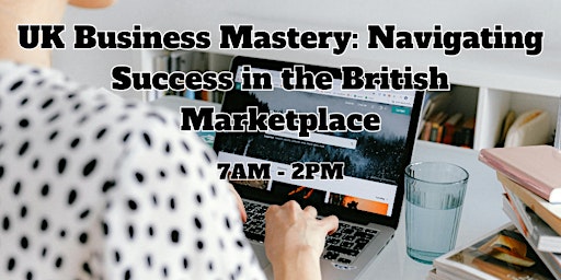 Primaire afbeelding van UK Business Mastery: Navigating Success in the British Marketplace