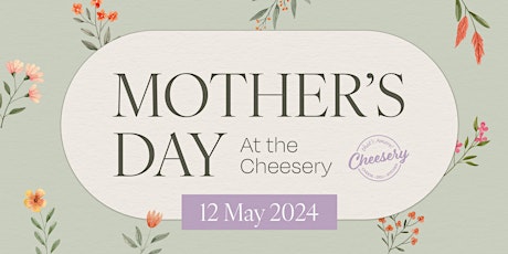 Mother's Day at The Cheesery