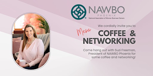 Imagen principal de Coffee Chat & Networking (Mesa) with NAWBOPhx President, Suzi Freeman