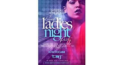 BEST SATURDAYS presents Our BIGGEST LADIES NIGHT PARTY in NYC @ Taj 2