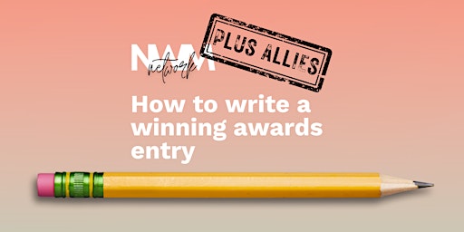 Imagem principal do evento How to write a winning  awards entry | NWM Plus Allies