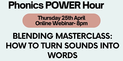 Primaire afbeelding van Phonics Power Hour: Blending Masterclass: How to Turn Sounds into Words