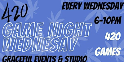 Immagine principale di 420 Game Night Wednesdays 
