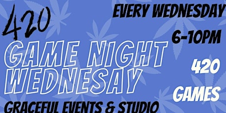 420 Game Night Wednesdays