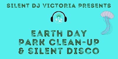 Primaire afbeelding van EARTH DAY PARK CLEANUP & SILENT DISCO