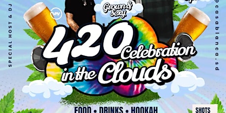 Grown & Sexy 420 Celebration: In the Clouds