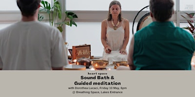 Imagem principal de HEART SPACE: Sound Bath & Guided Meditation (Lakes Entrance, Vic)