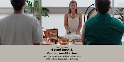 Hauptbild für HEART SPACE: Sound Bath & Guided Meditation (Lakes Entrance, Vic)