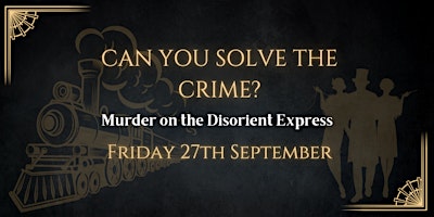 Hauptbild für Murder on the Disorient Express | Criminal Cabaret Dinner