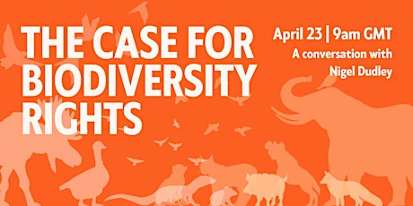 WEBINAR: Why Biodiversity Matters: The Case for Biodiversity Rights (early)