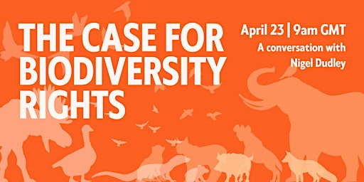 WEBINAR: Why Biodiversity Matters: The Case for Biodiversity Rights (early) primary image