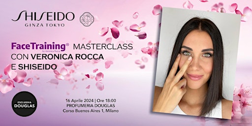 Hauptbild für Masterclass con Veronica Rocca e Shiseido, in esclusiva da Douglas