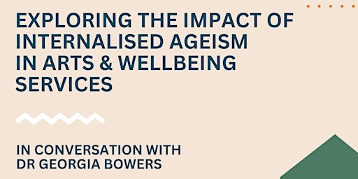 Imagen principal de Exploring the Impact of Internalised Ageism in Arts & Wellbeing Services