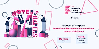 Movers and Shapers: Stories From Marketers Who Have Made Ireland Their Home primary image