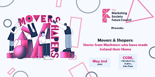 Immagine principale di Movers and Shapers: Stories From Marketers Who Have Made Ireland Their Home 