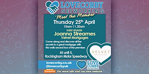 Image principale de Love Corby - April Networking Event - Meet the Member - Velvet Mortgages