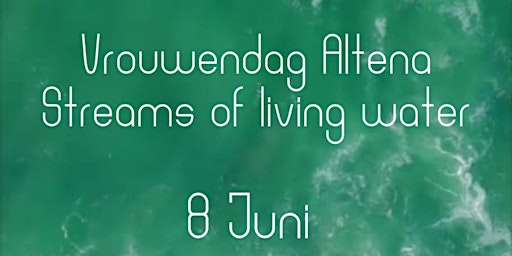 Imagem principal do evento Vrouwendag Altena Streams of living water