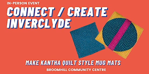Make Kantha Quilt Mug Mats  at Connect / Create Inverclyde