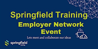 Imagem principal do evento Springfield Training Employer Network Event - Leeds