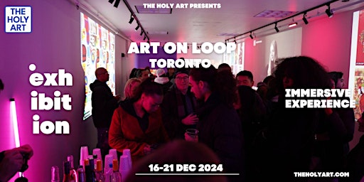 Art on Loop - Immersive Experience - Art Exhibition in Toronto primary image