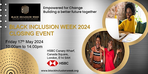 Black Inclusion Week 2024: Empowered for Change – Closing event primary image