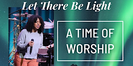 Let There Be Light - A Time of Worship