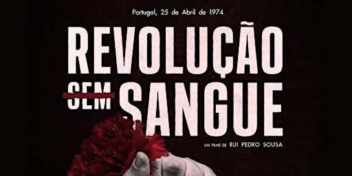 Imagem principal do evento Revolução (sem) Sangue | 15h00m | Cinema de Coruche | 21 abril 2024