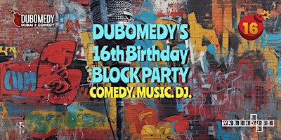 Dubomedy's 16th Birthday Block Party! l April 27 primary image