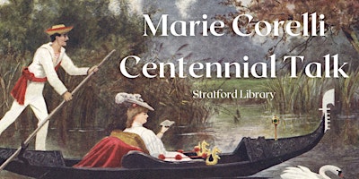 Immagine principale di Marie Corelli Centennial Talk @ Stratford Library - PLEASE BOOK 