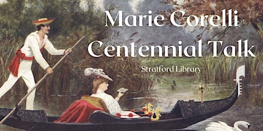 Imagen principal de Marie Corelli Centennial Talk @ Stratford Library - PLEASE BOOK