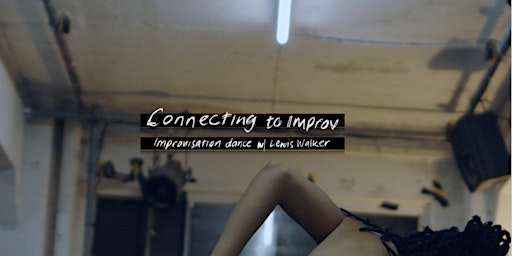 Immagine principale di Copy of Connecting to Improv - Improvisation Dance Class w/ Lewis Walker 