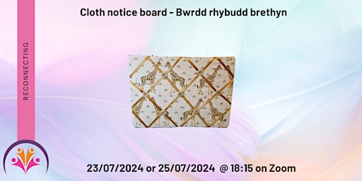 Imagem principal do evento Cloth notice board - Bwrdd rhybudd brethyn