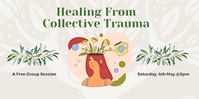 Primaire afbeelding van Free Group Session - Healing from Collective Trauma