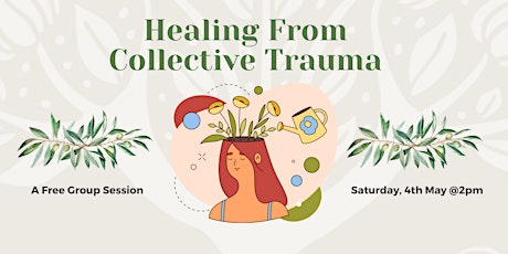 Free Group Session - Healing from Collective Trauma