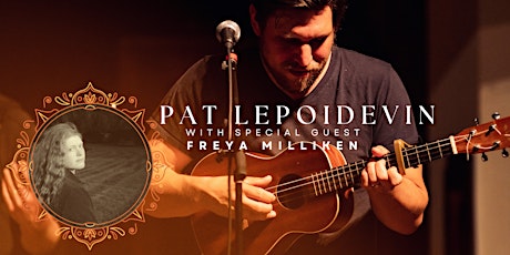 Pat LePoidevin with special guest Freya Milliken