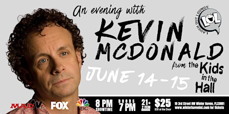 Kevin McDonald from Kids in the Hall! (Friday  8pm)