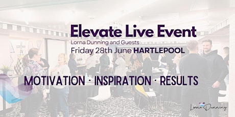 Elevate Live Event - HARTLEPOOL 28th June 2024